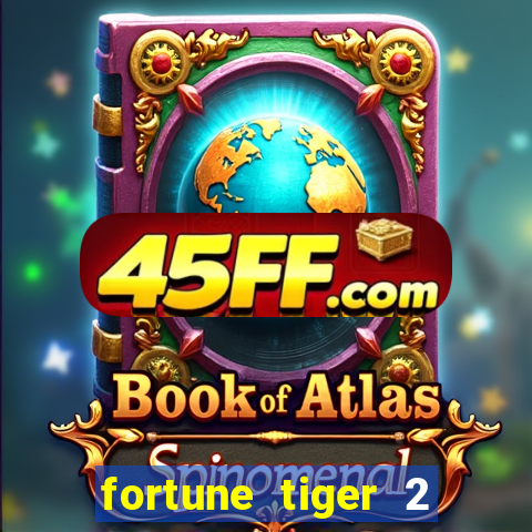 fortune tiger 2 demo revenge